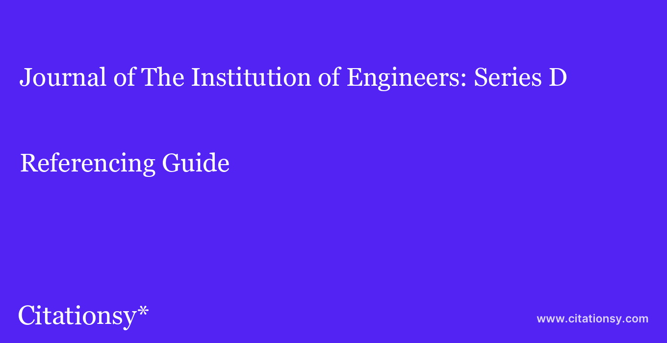 cite Journal of The Institution of Engineers: Series D  — Referencing Guide